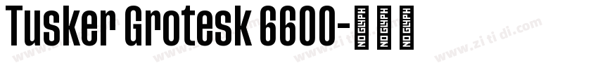 Tusker Grotesk 6600字体转换